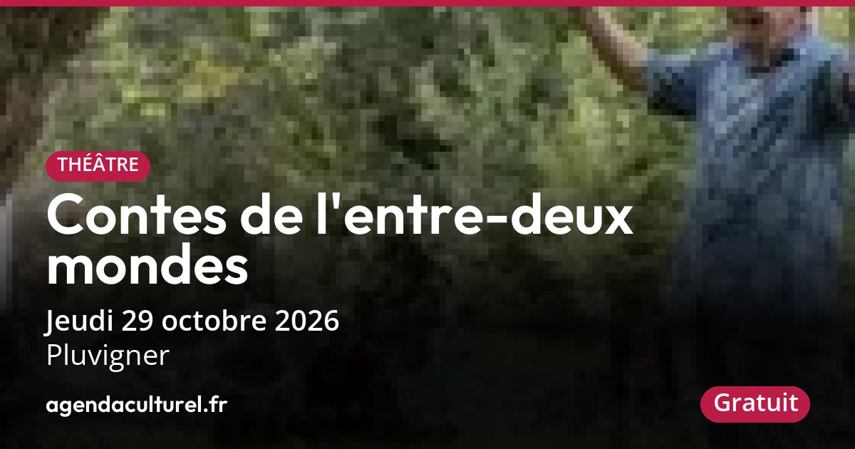 Contes de l'entre-deux mondes à Pluvigner le 29 oct. 2026
