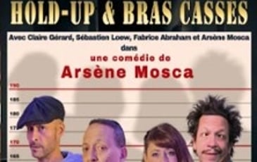 Arsène Mosca, Hold-up et Bras Cassés