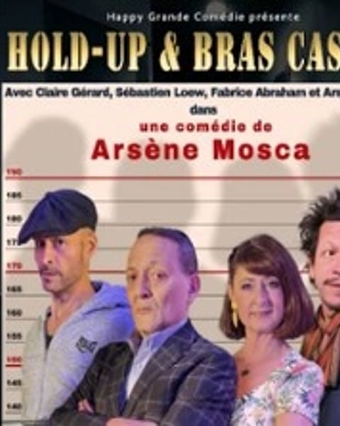 Arsène Mosca, Hold-up et Bras Cassés