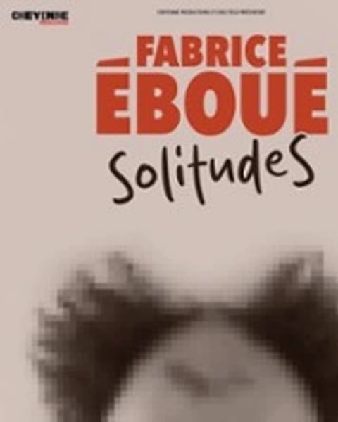 Fabrice Éboué, SolitudeS
