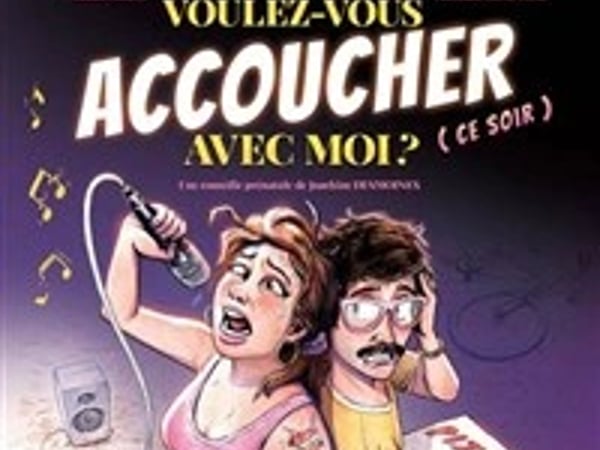 Voulez-vous accoucher avec moi ?