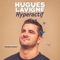 Hugues Lavigne, Hyperactif