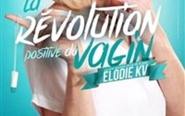 Elodie KV dans La révolution positive du vagin