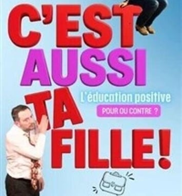 C'est aussi ta fille !