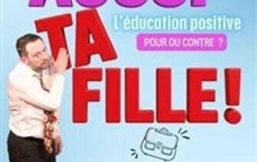 C'est aussi ta fille !