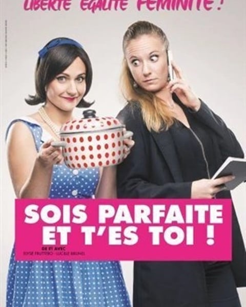 Sois Parfaite et T'es Toi