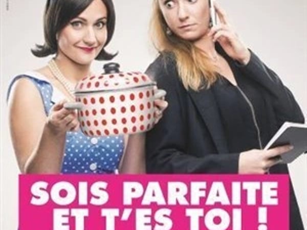 Sois Parfaite et T'es Toi