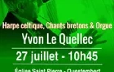 Yvon Le Quellec : Harpe celtique, chants bretons et orgue