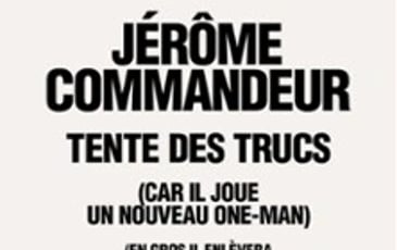 Jérôme Commandeur — Tente des Trucs