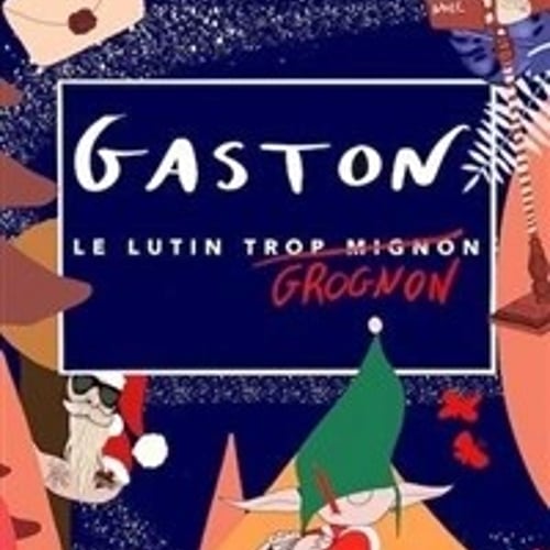 Gaston le lutin grognon 1