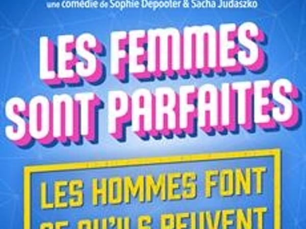 Les femmes sont parfaites... les hommes font ce qu'ils peuvent