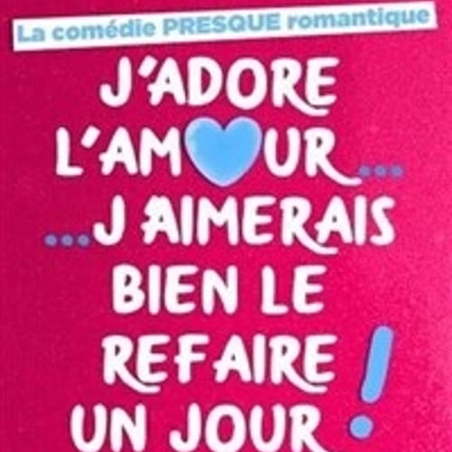J'adore l'amour... J'aimerais bien le refaire un jour ! 1