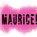 Maurice!
