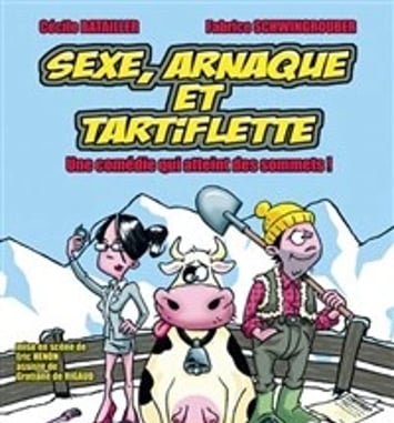 Sexe, arnaque et tartiflette