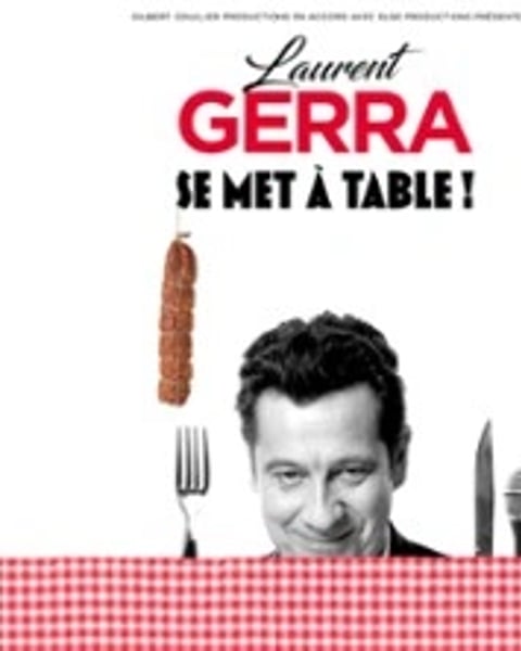 Laurent Gerra, « Se Met à Table ! »