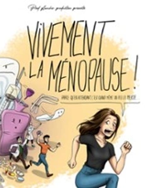 Vivement la ménopause