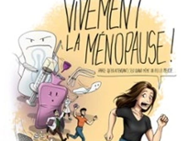 Vivement la ménopause