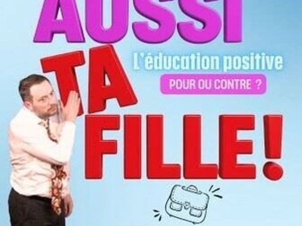 C'est aussi ta fille !
